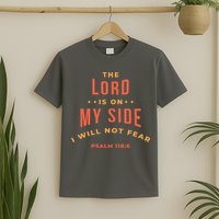 Lord Is On My Side Psalm 118:6 T-Shirt