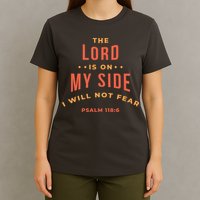 Lord Is On My Side Psalm 118:6 T-Shirt