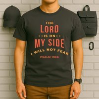 Lord Is On My Side Psalm 118:6 T-Shirt