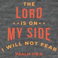 Lord Is On My Side Psalm 118:6 T-Shirt