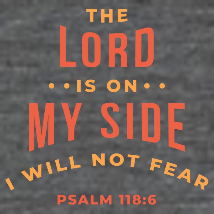 Lord Is On My Side Psalm 118:6 T-Shirt