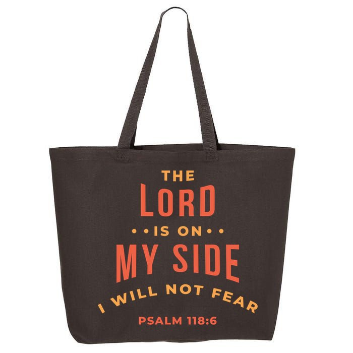 Lord Is On My Side Psalm 118:6 25L Jumbo Tote