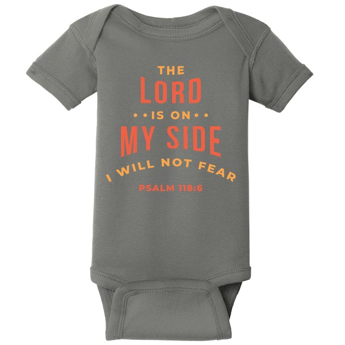 Lord Is On My Side Psalm 118:6 Baby Bodysuit