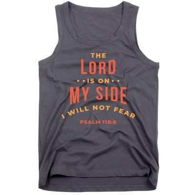 Lord Is On My Side Psalm 118:6 Tank Top