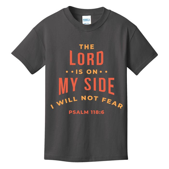 Lord Is On My Side Psalm 118:6 Kids T-Shirt
