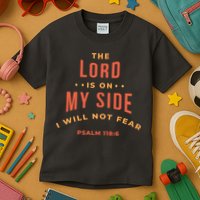 Lord Is On My Side Psalm 118:6 Kids T-Shirt