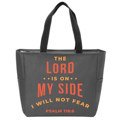 Lord Is On My Side Psalm 118:6 Zip Tote Bag