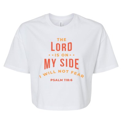 Lord Is On My Side Psalm 118:6 Bella+Canvas Jersey Crop Tee