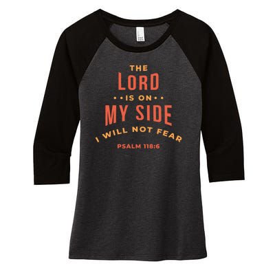 Lord Is On My Side Psalm 118:6 Women's Tri-Blend 3/4-Sleeve Raglan Shirt