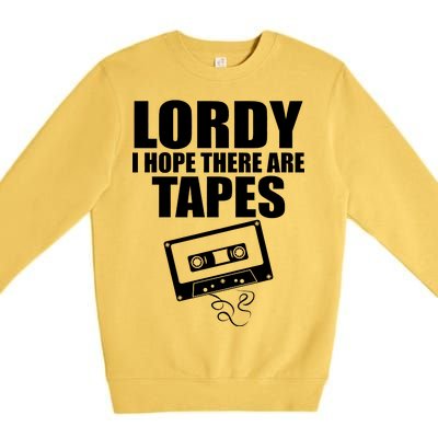 Lordy I Hope There Are Tapes Comey Catchphrase Premium Crewneck Sweatshirt