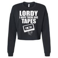 Lordy I Hope There Are Tapes Comey Catchphrase Cropped Pullover Crew