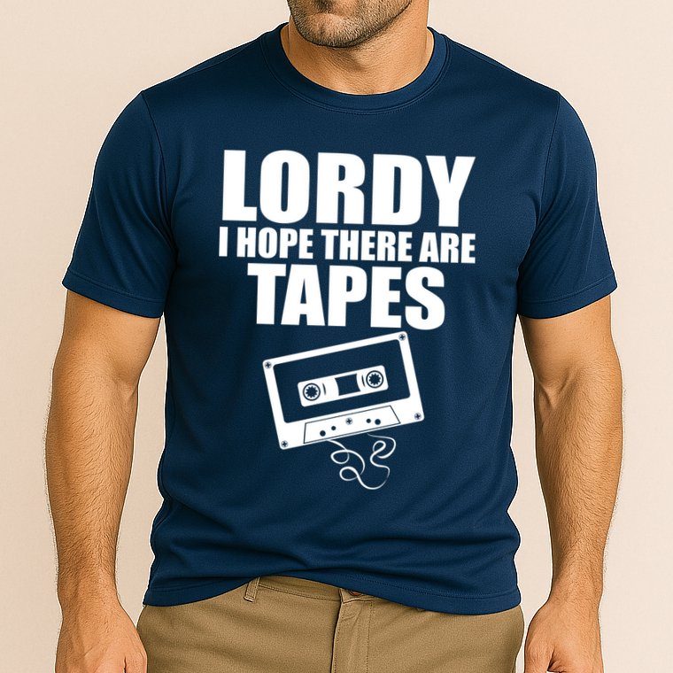 Lordy I Hope There Are Tapes Comey Catchphrase Performance Shirt