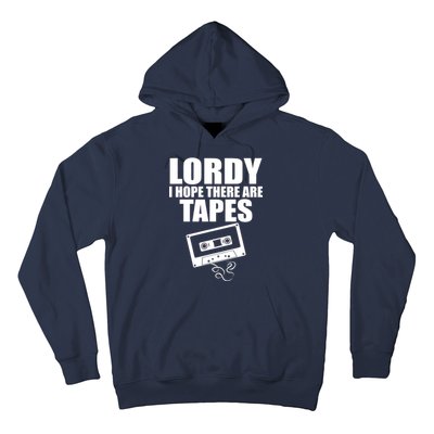 Lordy I Hope There Are Tapes Comey Catchphrase Hoodie