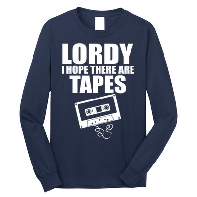 Lordy I Hope There Are Tapes Comey Catchphrase Long Sleeve Shirt