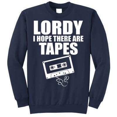 Lordy I Hope There Are Tapes Comey Catchphrase Sweatshirt