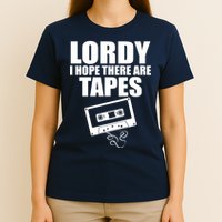 Lordy I Hope There Are Tapes Comey Catchphrase T-Shirt