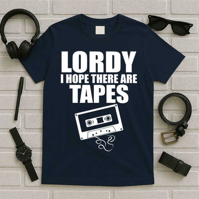 Lordy I Hope There Are Tapes Comey Catchphrase T-Shirt