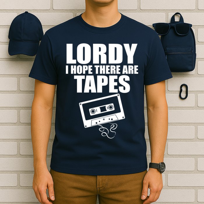 Lordy I Hope There Are Tapes Comey Catchphrase T-Shirt