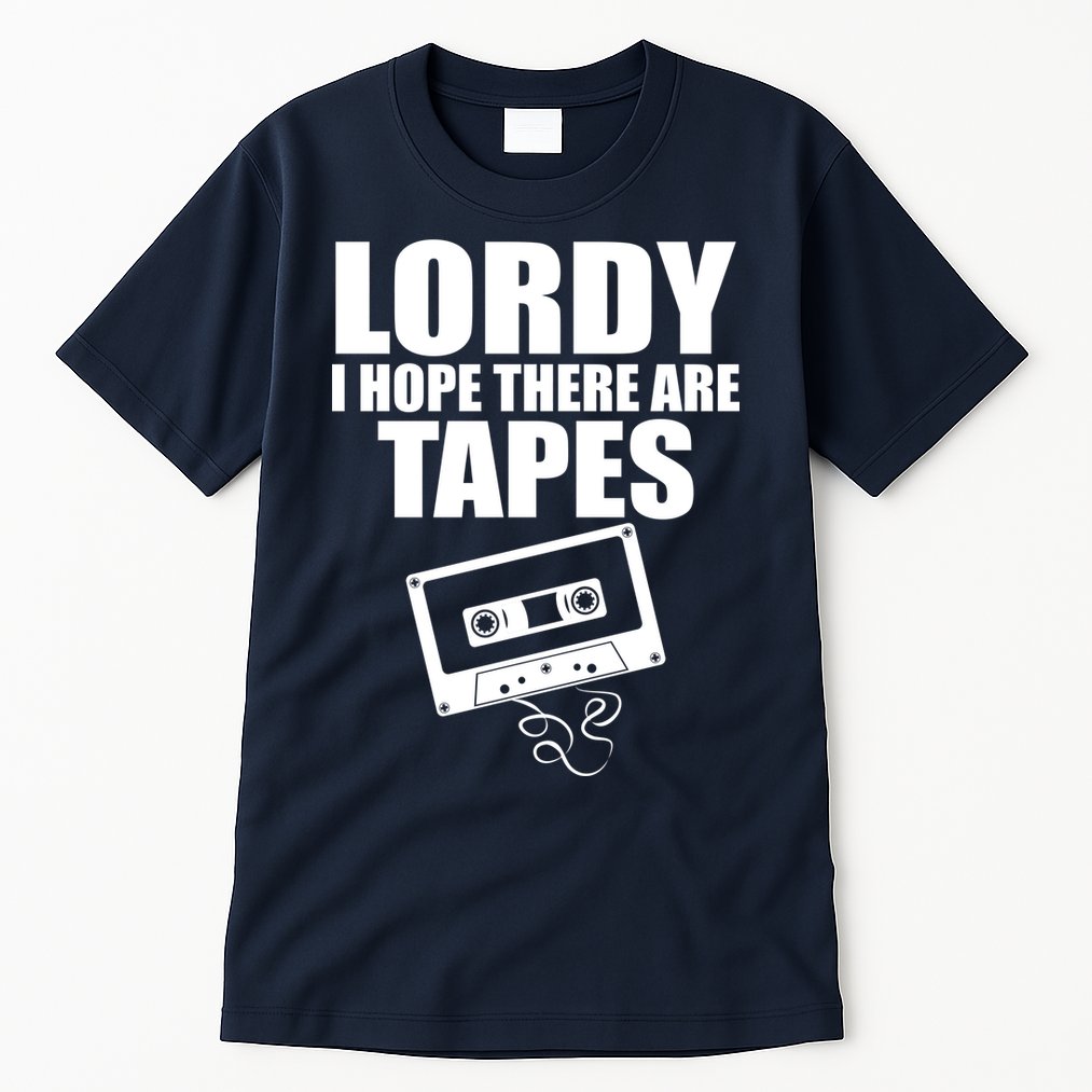 Lordy I Hope There Are Tapes Comey Catchphrase Tall T-Shirt
