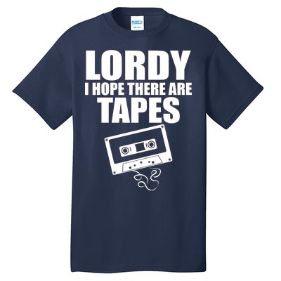 Lordy I Hope There Are Tapes Comey Catchphrase Tall T-Shirt