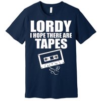 Lordy I Hope There Are Tapes Comey Catchphrase Premium T-Shirt