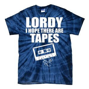 Lordy I Hope There Are Tapes Comey Catchphrase Tie-Dye T-Shirt