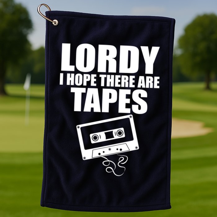 Lordy I Hope There Are Tapes Comey Catchphrase Golf Towel