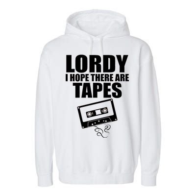 Lordy I Hope There Are Tapes Comey Catchphrase Garment-Dyed Fleece Hoodie