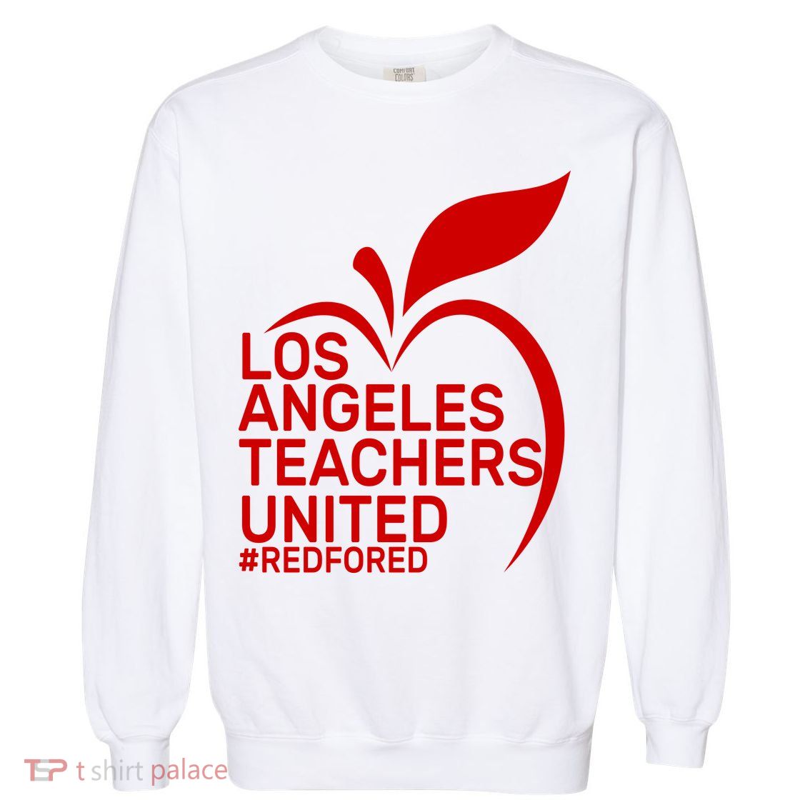 Los Angeles Teachers United Red For Ed Garment-Dyed Sweatshirt