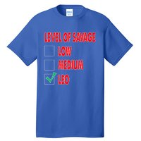 Level Of Savage Leo Astrology Cool Gift Tall T-Shirt