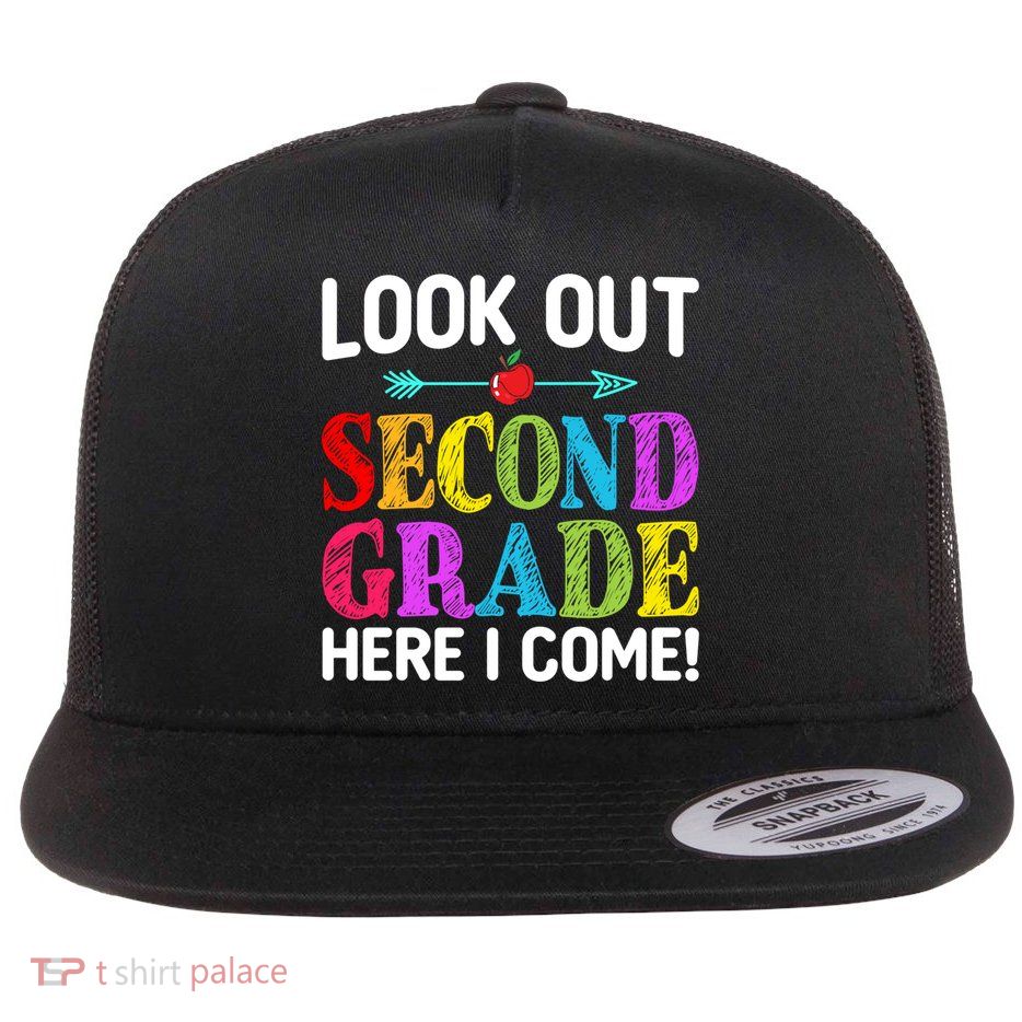 Look Out Second Grade Here I Come First Day Back To School Gift Flat Bill Trucker Hat