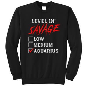 Level Of Savage Aquarius Funny Zodiac Queen King Girl Man Sweatshirt