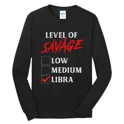 Level Of Savage Libra Funny Zodiac Queen King Girl Man Tall Long Sleeve T-Shirt