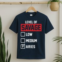 Level Of Savage Low Medium Aries T-Shirt