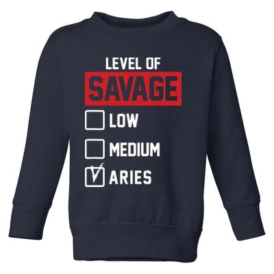 Level Of Savage Low Medium Aries Toddler Sweatshirt