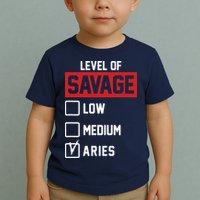 Level Of Savage Low Medium Aries Toddler T-Shirt
