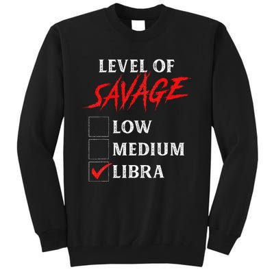 Level Of Savage Libra Funny Zodiac Queen King Girl Man Tall Sweatshirt