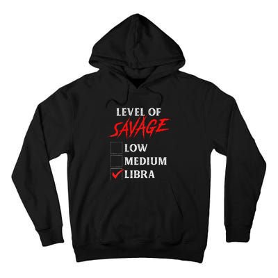 Level Of Savage Libra Funny Zodiac Queen King Girl Man Tall Hoodie