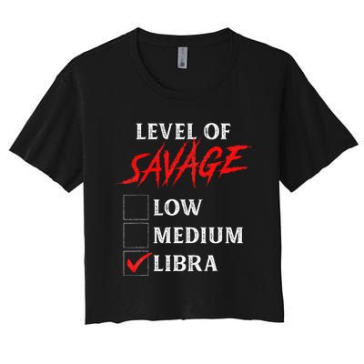 Level Of Savage Libra Funny Zodiac Queen King Girl Man Women's Crop Top Tee