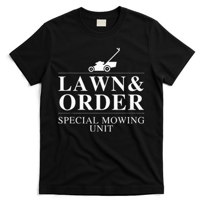 Lawn & Order Special Mowing Unit Funny Dad Joke T-Shirt