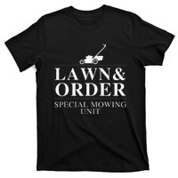 Lawn & Order Special Mowing Unit Funny Dad Joke T-Shirt