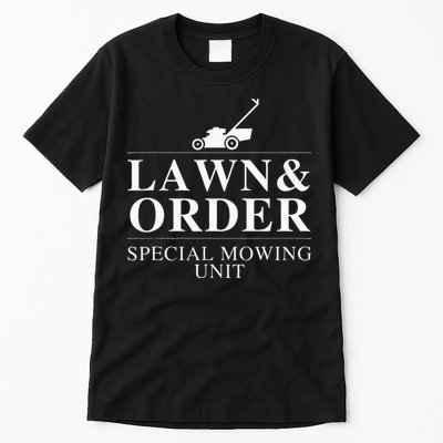 Lawn & Order Special Mowing Unit Funny Dad Joke Tall T-Shirt