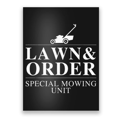 Lawn & Order Special Mowing Unit Funny Dad Joke Poster