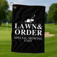 Lawn & Order Special Mowing Unit Funny Dad Joke Golf Towel