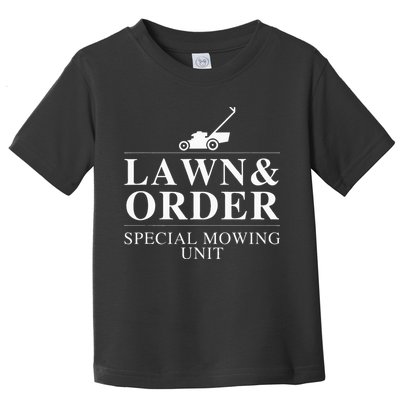 Lawn & Order Special Mowing Unit Funny Dad Joke Toddler T-Shirt