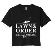 Lawn & Order Special Mowing Unit Funny Dad Joke Women's Crop Top Tee