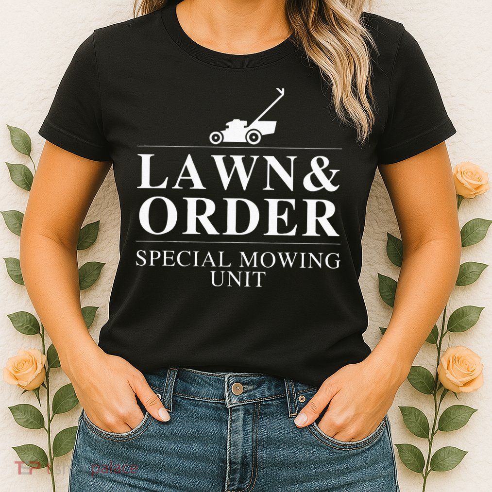 Lawn & Order Special Mowing Unit Funny Dad Joke Womens T-Shirt