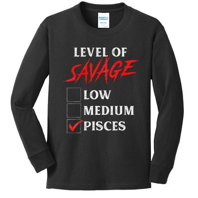 Level Of Savage Pisces Funny Zodiac Queen King Kids Long Sleeve Shirt