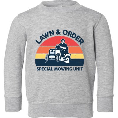 Lawn Order Special Mowing Unit Funny Mower Gardening Dad Toddler Sweatshirt
