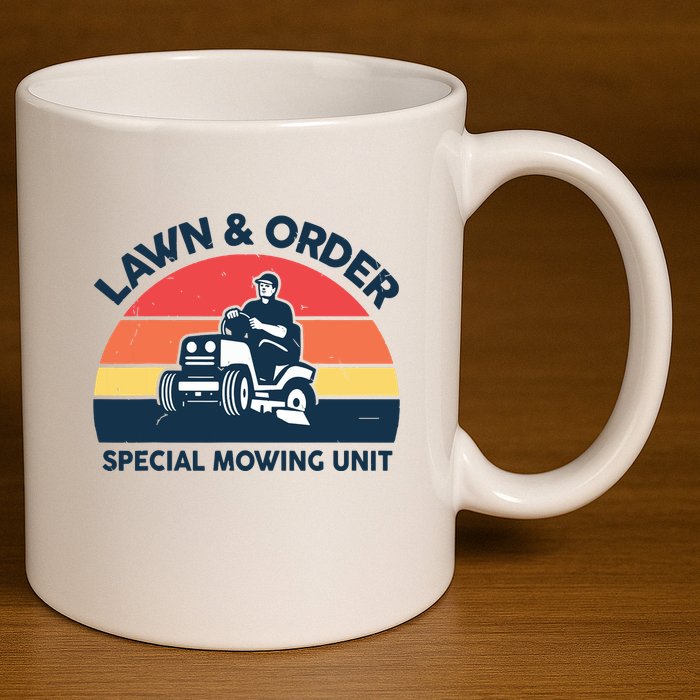 Lawn Order Special Mowing Unit Funny Mower Gardening Dad 11oz C Handle Ceramic Mug